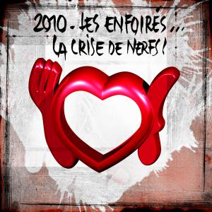2010 - Les Enfoirés - Les Enfoirés ... la crise de nerfs