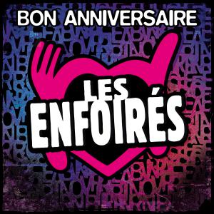 2014 - Les Enfoirés - Bon anniversaire les Enfoirés