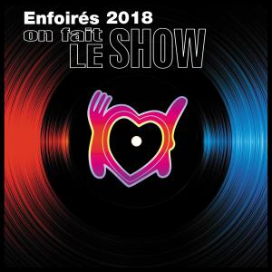 2018 - Les Enfoirés - On fait le show
