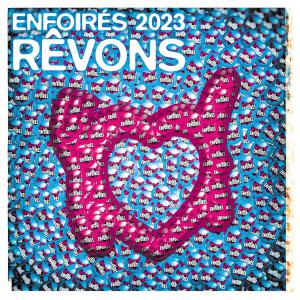 2023 - Les Enfoirés - Rêvons
