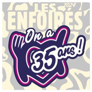 2024 - Les Enfoirés _ Les Enfoirés on a 35 ans